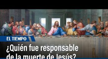 ¿Quién mató a Jesús? Un recorrido por los involucrados en el juicio y la condena